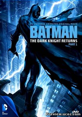 Бэтмен: Возвращение Темного рыцаря. Часть 1 / Batman: The Dark Knight Returns, Part 1 (2012) DVDRip