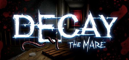 Decay: The Mare (2015) PC | RePack от xGhost