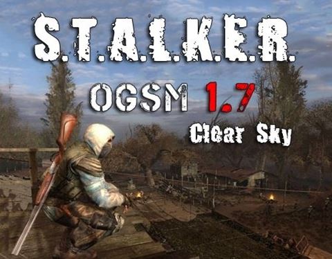 S.T.A.L.K.E.R.: Clear Sky - OGSM - v.1.8 (2011) PC | Mod