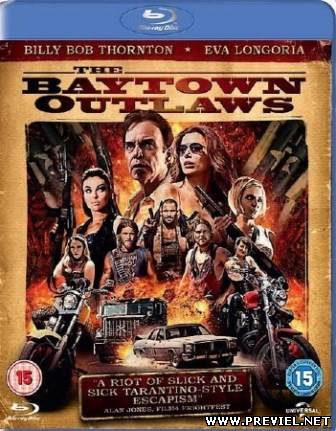 Изгои из Бэйтауна / The Baytown Outlaws (2012/HDRip)