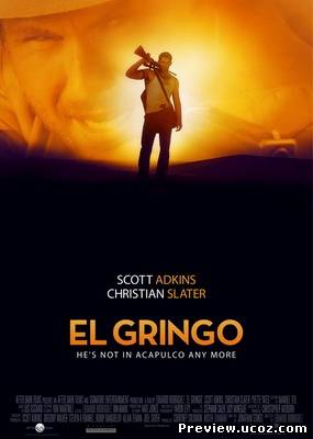 Гринго / El Gringo (2012) VODRip Скачать бесплатно без регистрации