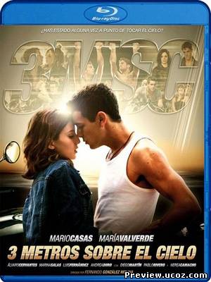 Три метра над уровнем неба: Я тебя хочу (2012) DVDRip Скачать бесплатно